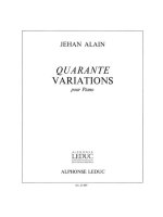 JEHAN ARISTE ALAIN: 40 VARIATIONS (PIANO SOLO) PIANO