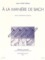 JEAN-MICHEL DEFAYE: IN THE STYLE OF BACH, FOR TROMBONE AND PIANO