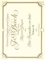 J. S. BACH: COMPLETE ORGAN WORK - VOLUME 4: SIX SONATAS IN TRIO FORM (ORGAN)
