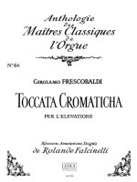 GIROLAMO FRESCOBALDI: TOCCATA CROMATICA PER ELEVATIONE (MAITRES CLASSIQUES 46) (ORGAN)