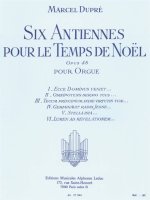 MARCEL DUPRE: 6 ANTIENNES POUR LE TEMPS DE NOEL OP.48 (ORGAN)