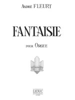 ANDRE FLEURY: FANTAISIE (ORGAN)
