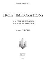 JEAN LANGLAIS: 3 IMPLORATIONS NO.2 & NO.3 (ORGAN)