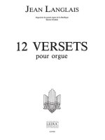 JEAN LANGLAIS: 12 VERSETS (ORGAN)