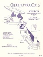 CLAUDE DELVINCOURT: CROQUEMBOUCHES - SIX PIECES POUR SAXOPHONE ALTO AND PIANO (ALTO SAXOPHONE/PIANO)