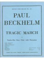 PAUL BECKHELM: TRAGIC MARCH (ENSEMBLE-BRASS 8 OR MORE)
