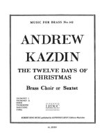 ANDREW KAZDIN: 12 DAYS OF CHRISTMAS (SEXTET-BRASS)