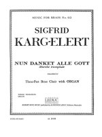 SIGFRID KARG-ELERT: NUN DANKET ALLE GOTT (TRUMPETS 3 & ORGAN) TROMPETTE