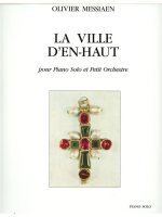OLIVIER MESSIAEN: LA VILLE D'EN-HAUT (PIANO SOLO) PIANO