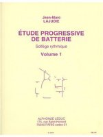 JEAN-MARC LAJUDIE: ETUDE PROGRESSIVE DE BATTERIE, SOLFEGE RYTHMIQUE VOL.1 (PERCUSSION SOLO)