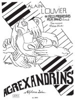 ALAIN LOUVIER: AGREXANDRINS VOL.2: NO.8 - NO.14 (PIANO SOLO) PIANO