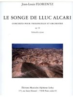 JEAN-LOUIS FLORENTZ: LE SONGE DE LLUC ALCARI OP.10 (CELLO & PIANO)