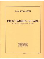 TRENT KYNASTON: 2 OMBRES DE JADE (SAXOPHONE-ALTO & PIANO)