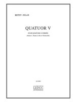 BETSY JOLAS: QUATUOR V (QUARTET-STRINGS)