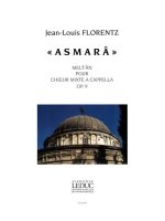 JEAN-LOUIS FLORENTZ: ASMARA, FOR CHOIR