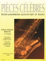 JOHANN SEBASTIAN BACH: PIECES CELEBRES VOL.1 (SAXOPHONE-ALTO & PIANO)