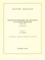 OLIVIER MESSIAEN : TRAITE DE RYTHME, DE COULEUR ET D'ORNITHOLOGIE TOME 5 - VOLUME 1