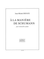 JEAN MICHEL DEFAYE: A LA MANIERE DE SCHUMANN (CELLO & PIANO)