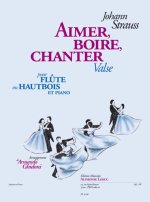 JOHANN STRAUSS: AIMER, BOIRE, CHANTER (FLUTE/PIANO)