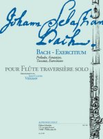 BACH: BACH-EXERCITIUM (PRELUDES,FANTAISIES,TOCCATAS,EXERCITIUM) ARRANGEMENT DE JEAN-CLAUDE VEILHAN