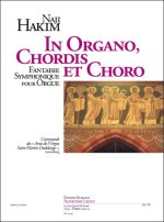 NAJI HAKIM: IN ORGANO, CHORDIS ET CHORO FANTAISIE SYMPHONIQUE POUR ORGUE