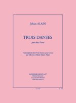ALAIN J: TROIS DANSES (TRANSCRIPTION O. & M.-CLAIRE ALAIN)