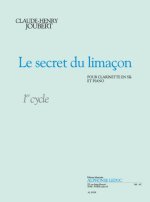 JOUBERT: LE SECRET DU LIMACON (CYCLE 1) POUR CLARINETTE EN SI B ET PIANO