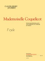JOUBERT: MADEMOISELLE COQUELICOT (CYCLE 1) POUR SAXOPHONE ALTO (OU SOPRANO OU TENOR) ET PIANO