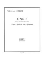 WILLIAM SHELLER: ONDIS (QUARTET-STRINGS)