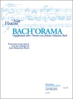 NAJI HAKIM: BACH'ORAMA FANTAISIE POUR ORGUE SUR LES THEMES DE J.S. BACH