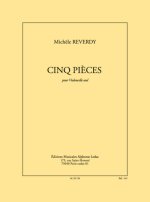 REVERDY: CINQ PIECES (15') POUR VIOLONCELLE SEUL