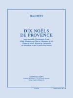 BERT: 10 NOELS DE PROVENCE ENSEMBLE A VENT (FLUTE, HAUTBOIS/FL/CL, BASSON/VC/SAXO. ET PETITE PERC.)