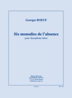 BOEUF: SIX MONODIES DE L'ABSENCE POUR SAXOPHONE TENOR