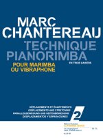CHANTEREAU: TECHNIQUE PIANORIMBA (EN 3 CAHIERS) VOL. 2 : DEPLACEMENTS ET ECARTEMENTS POUR MARIMBA OU