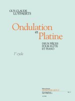 LUYPAERTS: ONDULATION ET PLATINE (CYCLE 1) 2 PIECES POUR FLUTE ET PIANO