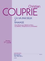 COUPRIE: CA VA PAR DEUX (ET) RAMAGE (CYCLE 1) DEUX PIECES POUR BATTERIE ET PIANO