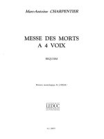 MARC-ANTOINE CHARPENTIER: MESSE DES MORTS A 4 VOIX IN D MINOR (CHORAL-MIXED ACCOMPANIED)
