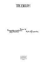 MARC-ANTOINE CHARPENTIER: TE DEUM (CHORAL-MIXED ACCOMPANIED)