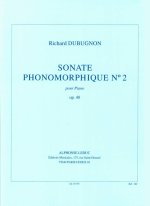 RICHARD DUBUGNON: SONATE PHONOMORPHIQUE 2, OP.40 PIANO