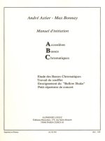 ANDRE ASTIER/MAX BONNAY: MANUEL D'INITIATION - ABC (ACCORDION)