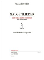BOUCHOT: GALGENLIEDER (9'30'') LES CHANSONS DU GIBET POUR SOPRANO ET PIANO, TEXTES DE C. MORGENSTERN