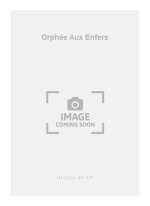 JACQUES OFFENBACH - ORPHEE AUX ENFERS (VERSION 1874, CHANT ET PIANO)