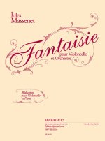 MASSENET: FANTAISIE POUR VIOLONCELLE ET PIANO