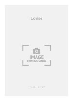 GUSTAVE CHARPENTIER: LOUISE
