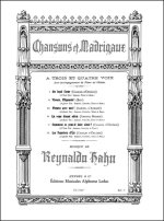 REYNALDO HAHN: CHANSONS ET MADRIGAUX POUR TROIS ET QUATRE VOIX CH UR
