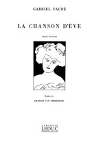 GABRIEL FAURE: LE CHANSON D'EVE FOR VOICE AND PIANO