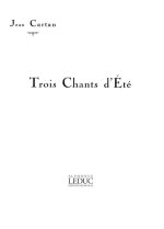 JEAN CARTAN: 3 CHANTS D'ETE (MED) (VOICE & PIANO)