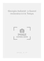 GEORGES AUBANEL: A QUAND REVIENDRA-T-IL LE TEMPS (CHORAL-MIXED ACCOMPANIED) PIANO