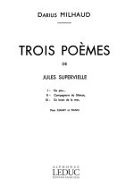 DARIUS MILHAUD: 3 POEMES DE J.SUPERVIEILLE OP.276 (MED) (VOICE & PIANO)