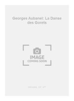 GEORGES AUBANEL: LA DANSE DES GORETS (CHORAL-MIXED A CAPPELLA) CHANT